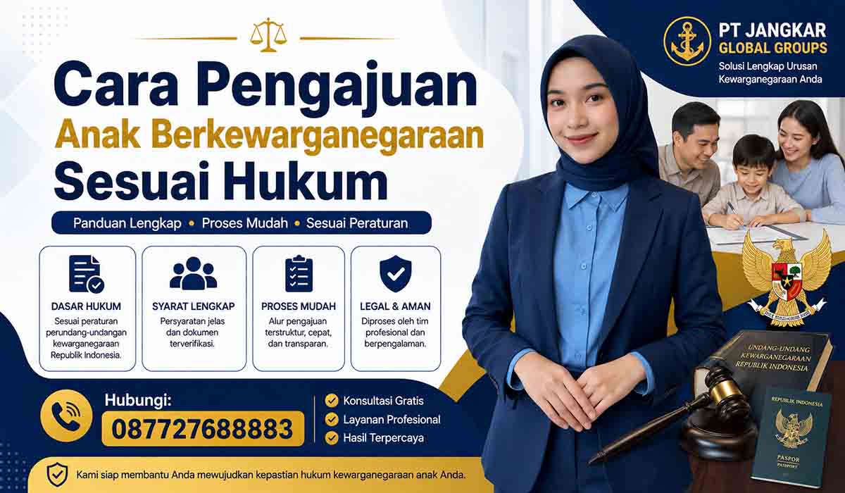 Cara Pengajuan Anak Berkewarganegaraan Sesuai Hukum