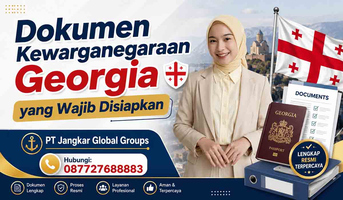 Dokumen Kewarganegaraan Georgia yang Wajib Disiapkan