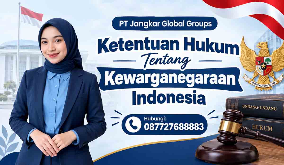 Ketentuan Hukum Tentang Kewarganegaraan Indonesia