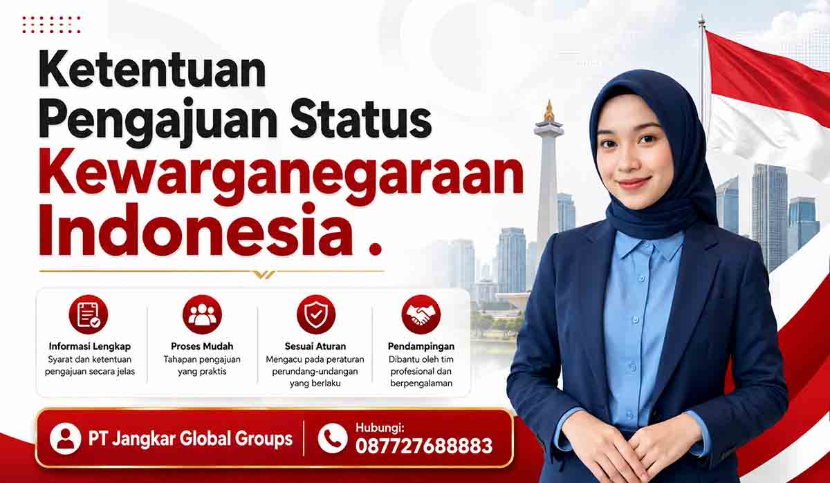 Ketentuan Pengajuan Status Kewarganegaraan Indonesia
